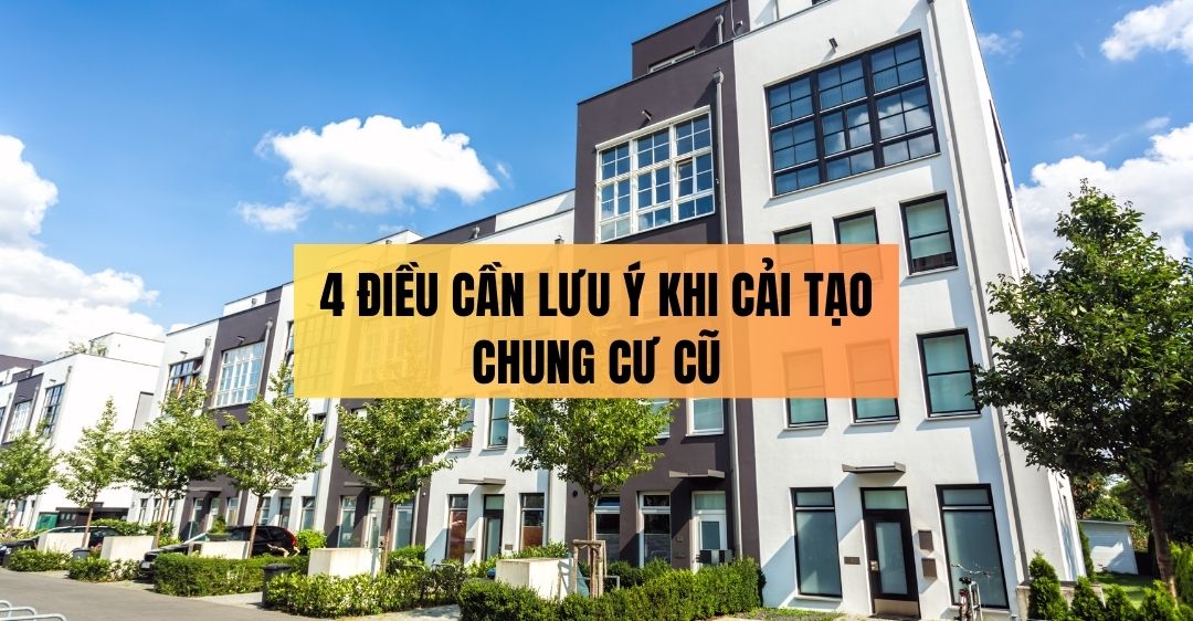 4 điều cần lưu ý khi cải tạo chung cư cũ