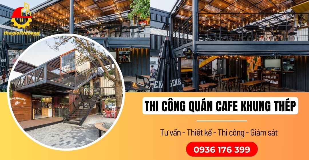 thi công quán cafe khung thép